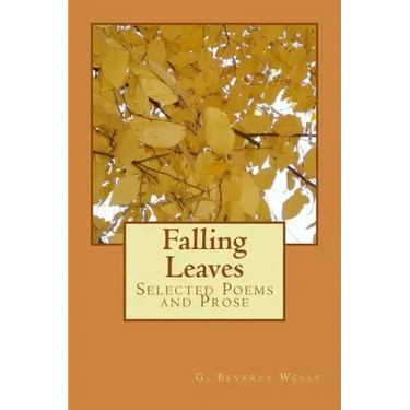 Falling Leaves: Selected Poems and Prose