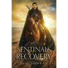 Sentinals Recovery: Book 3.5 of the Epic Fantasy Sentinal Series