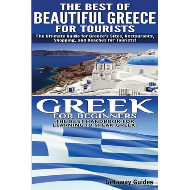 The Best of Beautiful Greece for Tourists & Greek for Beginners