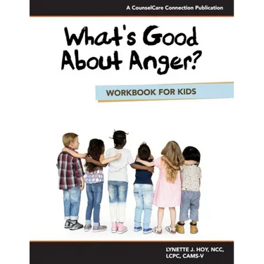 What's Good About Anger? Workbook for Kids