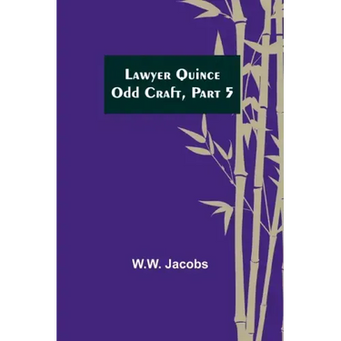 Lawyer Quince; Odd Craft, Part 5.