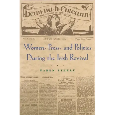 Women, Press, and Politics During the Irish Revival
