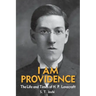 I Am Providence: The Life and Times of H. P. Lovecraft, Volume 1