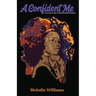 A Confident Me: A Black Girl's Guide to Finding Her Inner Confidence