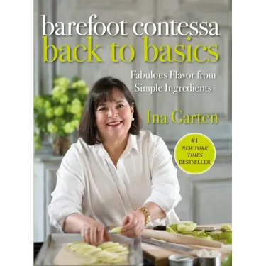 Barefoot Contessa Back to Basics: Fabulous Flavor from Simple Ingredients: A Cookbook