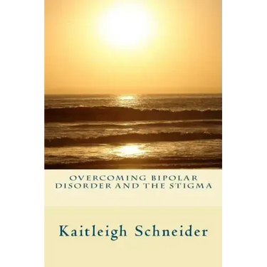 Overcoming Bipolar Disorder and the Stigma