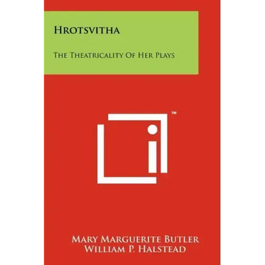 Hrotsvitha: The Theatricality Of Her Plays