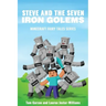 Steve and the Seven Iron Golems: A Minecraft Fairy Tale