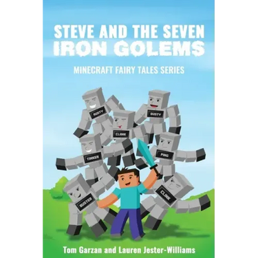 Steve and the Seven Iron Golems: A Minecraft Fairy Tale