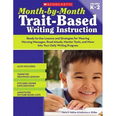 Month-By-Month Trait-Based Writing Instruction