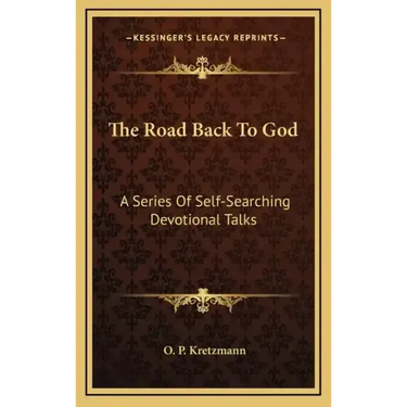 The Road Back to God: A Series of Self-Searching Devotional Talks