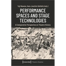 Performance Spaces and Stage Technologies: A Comparative Perspective on Theatre History