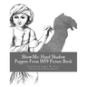 Show-Me: Hand Shadow Puppets From 1859 (Picture Book)