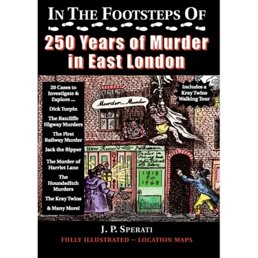 In the Footsteps of 250 Years of Murder in East London