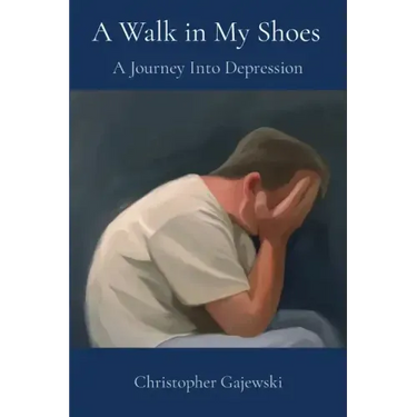 A Walk in My Shoes: A Journey Into Depression