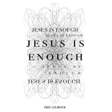 Jesus is Enough