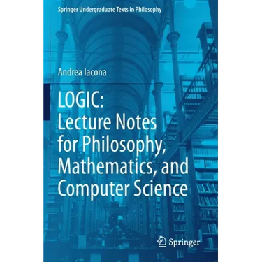 Logic: Lecture Notes for Philosophy, Mathematics, and Computer Science