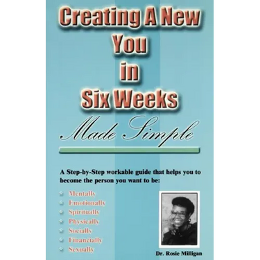Creating a New You in Six Weeks Made Simple