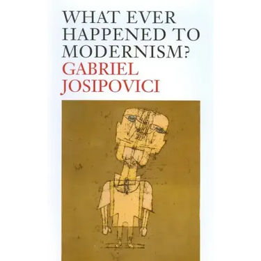 What Ever Happened to Modernism?