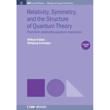 Relativity, Symmetry, and the Structure of Quantum Theory, Volume 2: Point Form Relativistic Quantum Mechanics