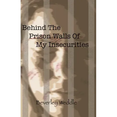 Behind The Prison Walls Of My Insecurities