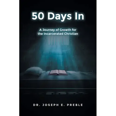 50 Days In: A Journey of Growth for the Incarcerated Christian