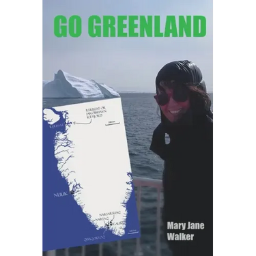 Go Greenland: Adventures on a Global Warming Frontline