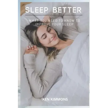 Sleep Better: What You Need To Know To Improve Your Sleep