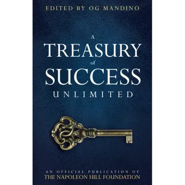 A Treasury of Success Unlimited: An Official Publication of the Napoleon Hill Foundation(r)