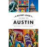 History Lover's Guide to Austin