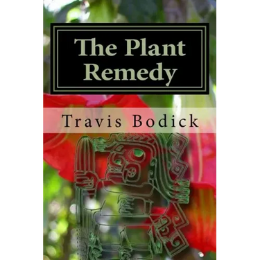 The Plant Remedy: Plant Spirit Shamanism and Healing