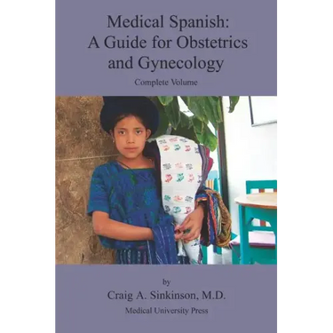 Medical Spanish: A Guide for Obstetrics and Gynecology, Complete Volume