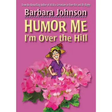 Humor Me, I'm Over the Hill