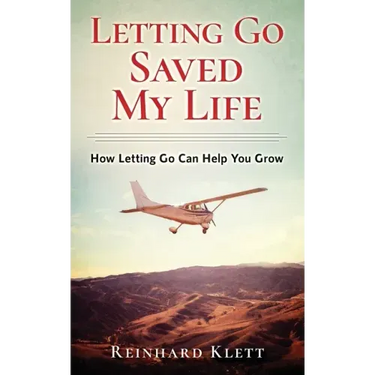 Letting Go Saved My Life: How Letting Go Can Help You Grow