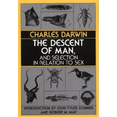 The Descent of Man, and Selection in Relation to Sex