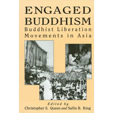 Engaged Buddhism: Buddhist Liberation Movements in Asia