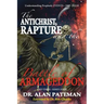 The Antichrist, Rapture and the Battle of Armageddon, Understanding Prophetic EVENTS-2000-PLUS!