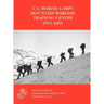 The U.S. Marine Corps Mountain Warfare Training Center 1951-2001