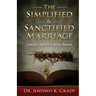 The Simplified & Sanctified Marriage: Loving God by Loving Spouse