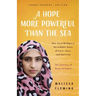 A Hope More Powerful Than the Sea: The Journey of Doaa Al Zamel: One Teen Refugee's Incredible Story of Love, Loss, and Survival