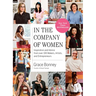 In the Company of Women: Inspiration and Advice from Over 100 Makers, Artists, and Entrepreneurs