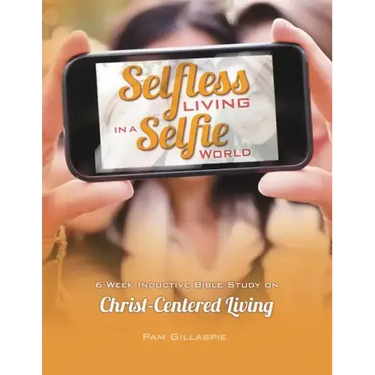 Selfless Living in a Selfie World