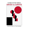 Driven to Survive: Selected Papers by Cordelia Schmidt-Hellerau