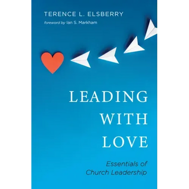Leading with Love: Essentials of Church Leadership