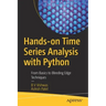 Hands-On Time Series Analysis with Python: From Basics to Bleeding Edge Techniques