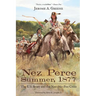 Nez Perce Summer, 1877: The U.S. Army and the Nee-Me-Poo Crisis