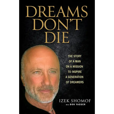 Dreams Don't Die: The Story of a Man on a Mission to Inspire a Generation of Dreamers