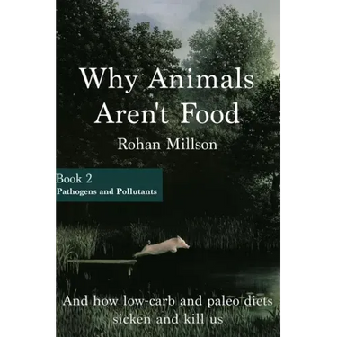Why Animals Aren't Food, Book 2: Pathogens & Pollutants