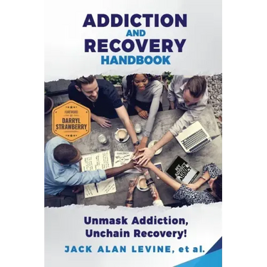 Addiction and Recovery Handbook: Unmask Addiction, Unleash Recovery!