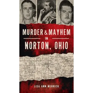 Murder & Mayhem in Norton, Ohio